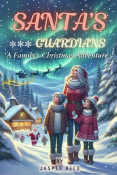 Paperback Santa's Guardians: A Family's Christmas Adventure Book