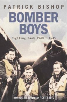 Paperback Bomber Boys: Fighting Back, 1940-1945. Patrick Bishop Book