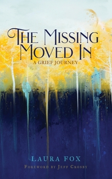 Paperback The Missing Moved In: A Grief Journey Book