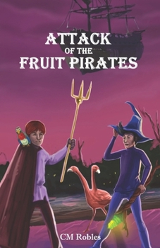 Paperback Attack of The Fruit Pirates: A Joe Wizard's Traveling Castle Adventure Book