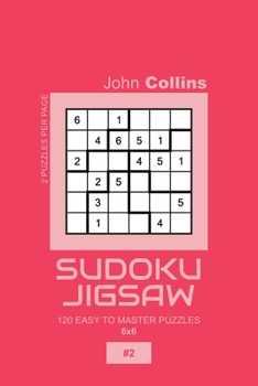 Paperback Sudoku Jigsaw - 120 Easy To Master Puzzles 6x6 - 2 Book