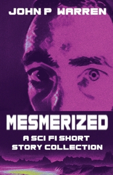 Paperback Mesmerized: A Sci-Fi Short Story Collection Book