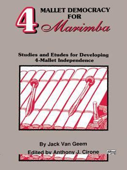 Paperback 4 Mallet Democracy for Marimba: Studies and Etudes for Developing 4-Mallet Independence Book