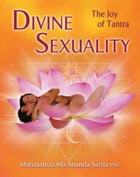 Paperback Divine Sexuality: The Joy of Tantra Book