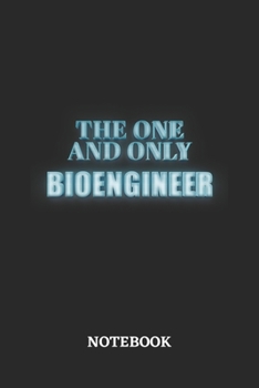 Paperback The One And Only Bioengineer Notebook: 6x9 inches - 110 blank numbered pages - Greatest Passionate working Job Journal - Gift, Present Idea Book