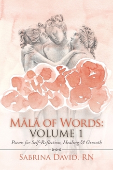 Paperback Mala of Words: Volume 1: Poems for Self-Reflection, Healing & Growth Book