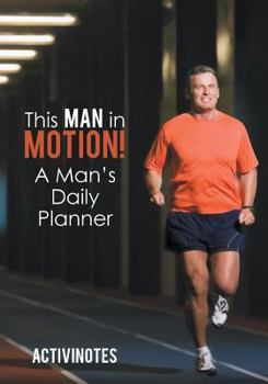 Paperback This Man in Motion! A Man's Daily Planner Book