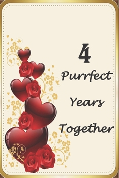 4 Purrfect years Together : Celebrate Office Notebook Journal For valentines day gifts, Commitment day To Write In Gift For Kitty cat Lovers & Couples: 120 pages - 6 x 9 inches