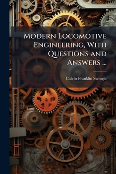 Paperback Modern Locomotive Engineering, With Questions and Answers ...: The Air Brake, Including Both the Westinghouse and New York Systems Book