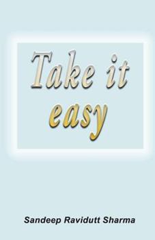 Paperback Take It Easy: Positive, Motivating and Inspiring Thoughts for You. Book