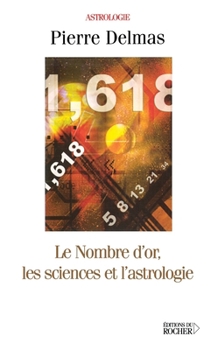 Paperback Le Nombre d'or, les sciences et l'astrologie [French] Book