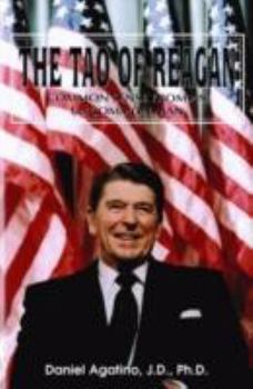 Tao of Reagan, The: Common Sense from an Uncommon Man