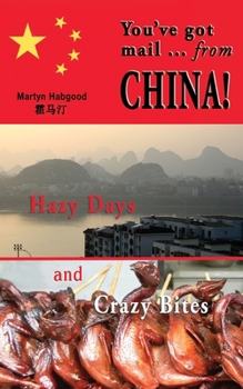 Paperback You've Got Mail - From China: Hazy Days and Crazy Bites Book