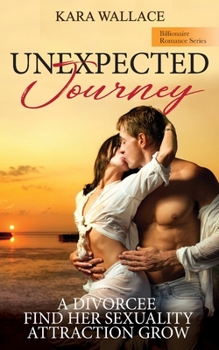 Paperback Unexpected Journey: A Divorcee Find Her Sexuality Attraction Grow Book