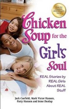 Paperback Chicken Soup for the Girl's Soul: Real Stories by Real Girls About Real Stuff Book