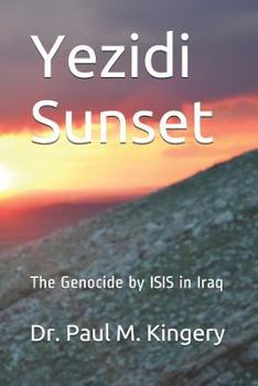 Paperback Yezidi Sunset: The Genocide by Isis in Iraq Book