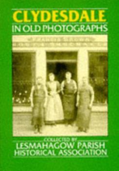 Paperback Clydesdale in Old Photographs (Britain in Old Photographs) Book