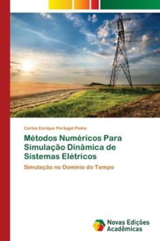 Paperback Métodos Numéricos Para Simulação Dinâmica de Sistemas Elétricos [Portuguese] Book