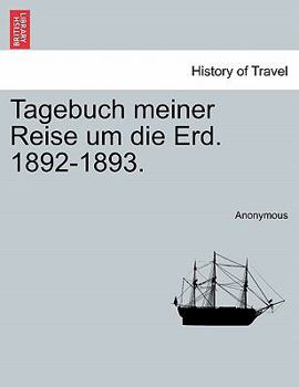 Paperback Tagebuch Meiner Reise Um Die Erd. 1892-1893. [German] Book