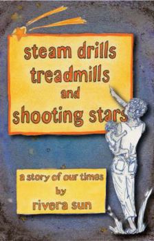 Paperback Steam Drills, Treadmills, and Shooting Stars - A Story of Our Times - Book