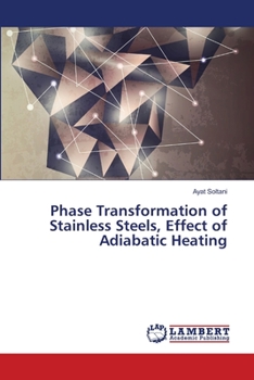 Paperback Phase Transformation of Stainless Steels, Effect of Adiabatic Heating Book