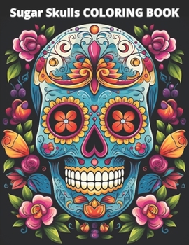 Paperback Sugar Skulls COLORING BOOK: 20 great coloring pages for kids and adults Book