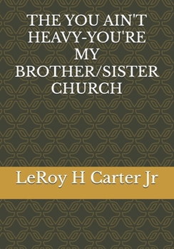 Paperback The You Ain't Heavy-You're My Brother/Sister Church Book