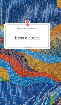 Hardcover ficus elastica. Life is a Story - story.one [German] Book