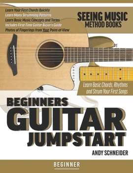 Paperback Beginners Guitar Jumpstart: Learn Basic Chords, Rhythms and Strum Your First Songs Book