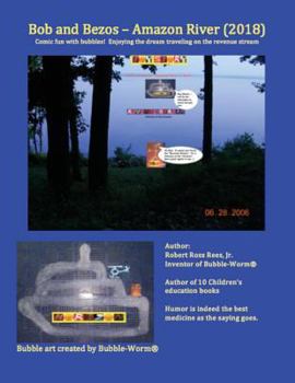 Paperback Bob and Bezos - Amazon River: Comic fun with bubbles! Enjoying the dream traveling on the revenue stream Book