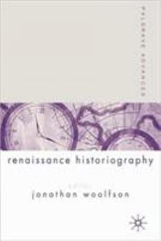 Paperback Palgrave Advances in Renaissance Historiography Book