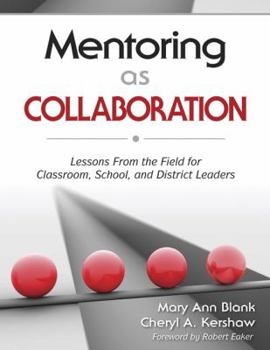 Paperback Mentoring as Collaboration: Lessons From the Field for Classroom, School, and District Leaders Book