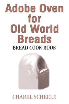 Paperback Adobe Oven for Old World Breads: Bread Cook Book