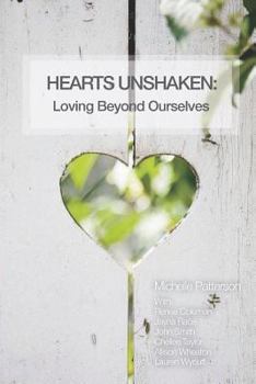 Paperback Hearts Unshaken: Loving Beyond Ourselves Book