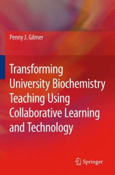 Hardcover Transforming University Biochemistry Teaching Using Collaborative Learning and Technology: Ready, Set, Action Research! Book