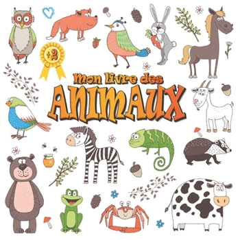 Paperback Mon livre des animaux: Livre éducatif pour enfant dès 2 ans. [French] Book