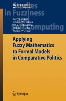 Hardcover Applying Fuzzy Mathematics to Formal Models in Comparative Politics Book