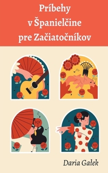 Paperback Príbehy vo Spanielčine pre Začiatočníkov [Slovak] Book