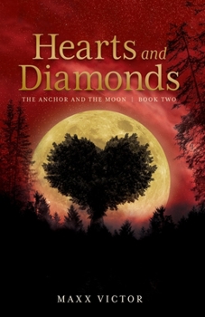 Paperback Hearts and Diamonds: The Anchor and the Moon Book Two Book