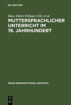 Muttersprachlicher Unterricht im 19. Jahrhundert. Untersuchungen zu seiner Genese und Institutionalisierung