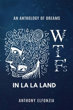 Paperback Wtf's In La La Land: An Anthology of Dreams Book