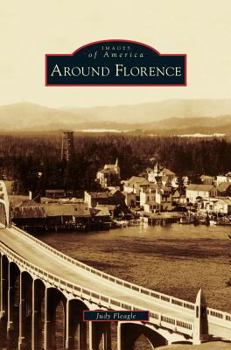 Around Florence - Book  of the Images of America: Oregon