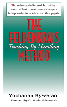 Paperback The Feldenkrais Method: Teaching by Handling Book