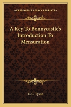 Paperback A Key To Bonnycastle's Introduction To Mensuration Book