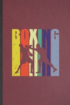 Paperback Boxing: Lined Notebook For Boxing Fighting. Funny Ruled Journal For Boxer Coach Instructor. Unique Student Teacher Blank Compo Book