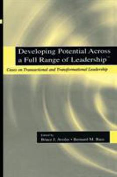 Paperback Developing Potential Across a Full Range of Leadership TM: Cases on Transactional and Transformational Leadership Book