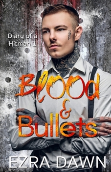 Blood and Bullets - Book #1 of the Diary of a Hitman
