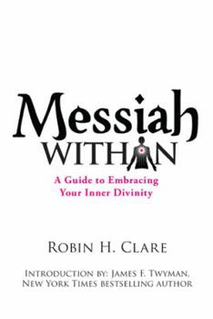 Paperback Messiah Within: A Guide to Embracing Your Inner Divinity Book