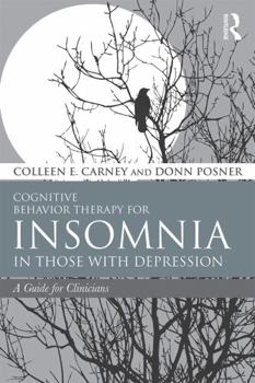 Paperback Cognitive Behavior Therapy for Insomnia in Those with Depression: A Guide for Clinicians Book