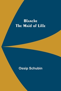 Paperback Blanche: The Maid of Lille Book